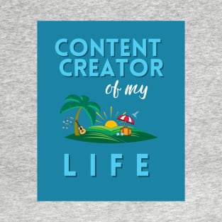 Content Creator of my LIFE T-Shirt